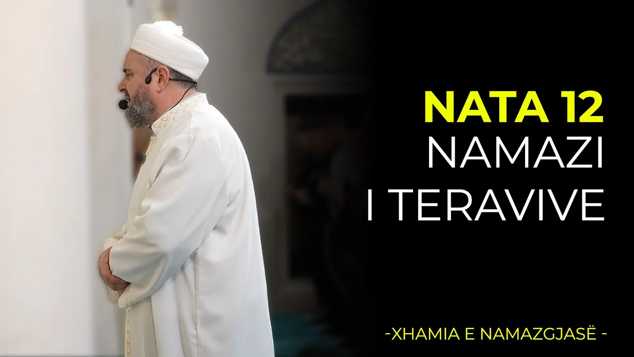 Namazi i Teravive – Nata 12 | Ramazan 2026/Xhamia e Namazgjasë