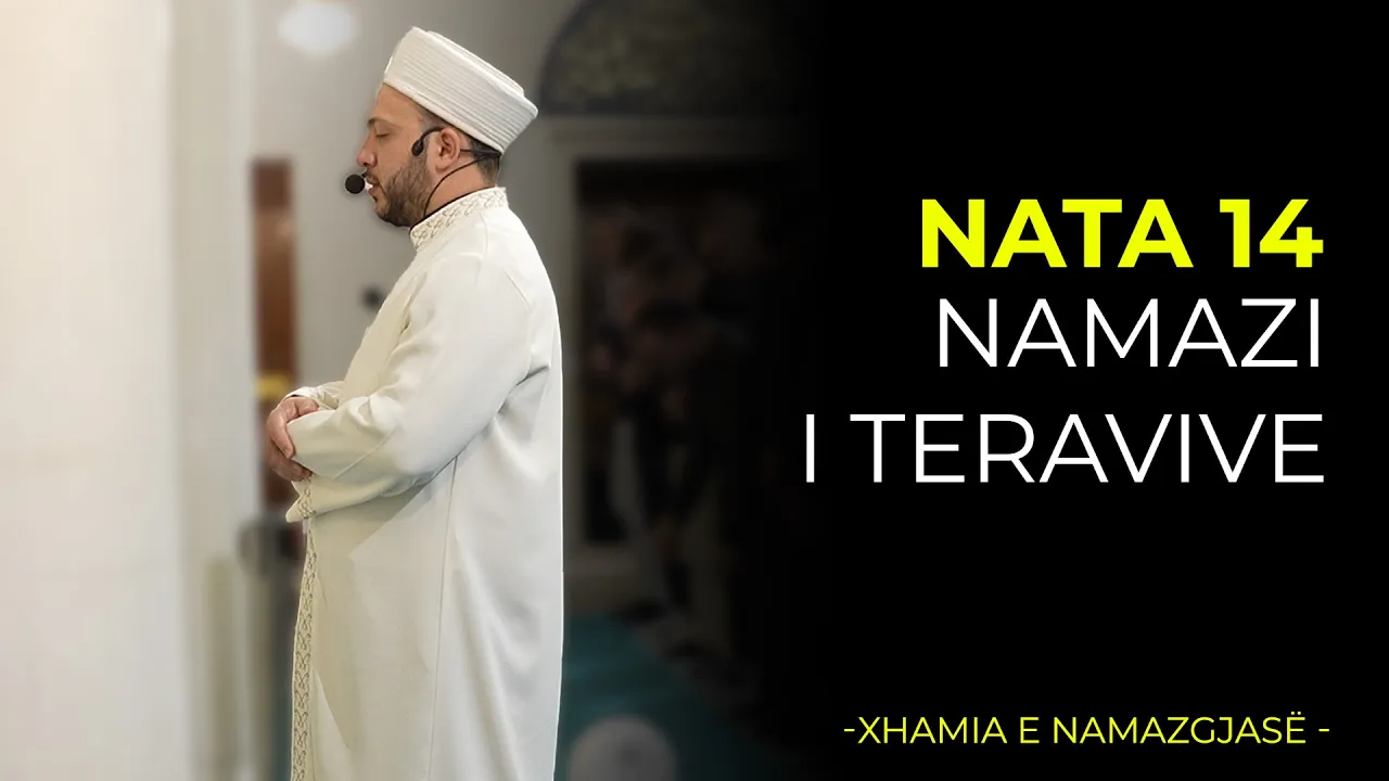 Namazi i Teravive – Nata 14 | Ramazan 2026/Xhamia e Namazgjasë