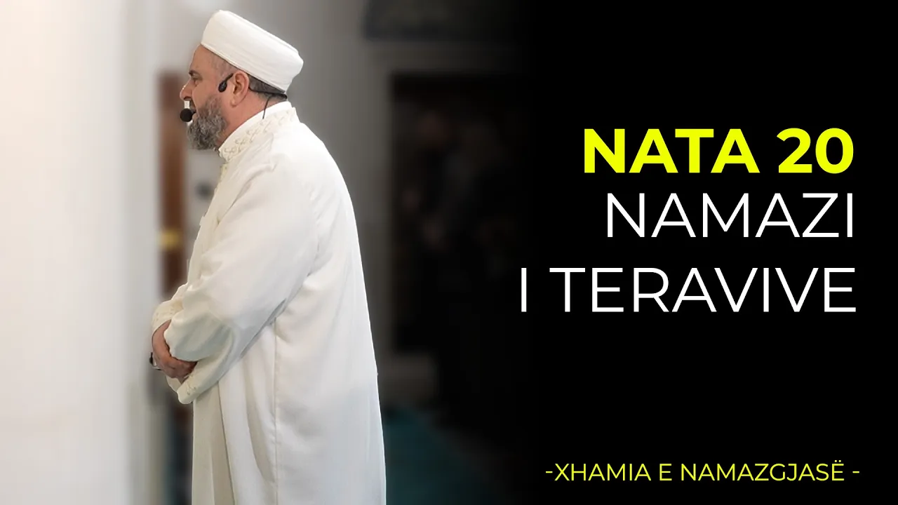 Namazi i Teravive – Nata 20 | Ramazan 2026/Xhamia e Namazgjasë